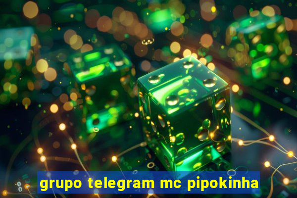 grupo telegram mc pipokinha